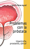 Problemas con la próstata: Hipertrofia, prostatitis, cáncer(20 Tratamiento Natural)