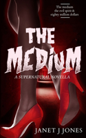 The Medium, A Supernatural Novella