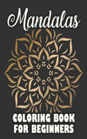 Mandalas Coloring Book For Beginners