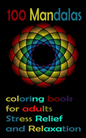 100 Mandalas coloring book for adults Stress Relief and Relaxation