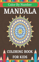 Mandala Color by Number Coloring Book For Kids: 30 Easy Color By Number Coloring Pages best Color by number number Pages For kids ( Volume -2)