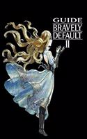 Bravely Default II Guide