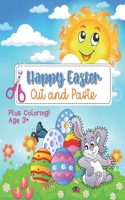 Happy Easter Cut and Paste Plus Coloring! Age 3+