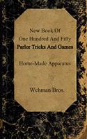 New Book Of One Hundred And Fifty Parlor Tricks And Games