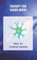 Therapy For Vagus Nerve: How To Control Anxiety: Brain Stimulating Activities