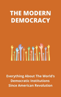 The Modern Democracy: Everything About The World's Democratic Institutions Since American Revolution: Uhuru Kenyatta A Legacy Of Democracy And Development