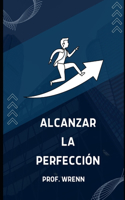 alcanzar la perfección