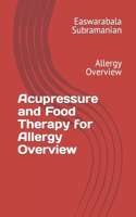 Acupressure and Food Therapy for Allergy Overview: Allergy Overview