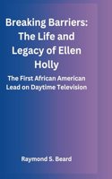 Breaking Barriers: The Life and Legacy of Ellen Holly: The First African American Lead on Daytime Television