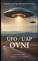 OVNI (UFO / UAP) - Uma revelação que será revolucionária