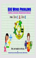 500 Word Problems : (Addition, Subtraction, Multiplication & Division) For Class 1 and Class 2: (Addition, Subtraction, Multiplication & Division) For Class 1 and Class 2