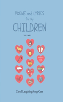 Poems & Lyrics for My Children Vol I