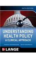 Understanding Health Policy, Sixth Edition