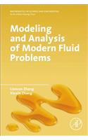 Modeling and Analysis of Modern Fluid Problems (Mathematics in Science & Engineering)