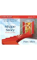 Core Ready Lesson Sets for Grades 3-5: A Staircase to Standards Success for English Language Arts, the Shape of Story: Yesterday and Today: Yesterday and Today