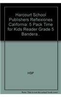 Harcourt School Publishers Reflexiones California: 5 Pack Time for Kids Reader Grade 5 Bandera..