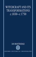 Witchcraft and its Transformations, c.1650-c.1750