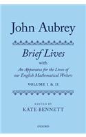 John Aubrey: Brief Lives with an Apparatus for the Lives of Our English Mathematical Writers