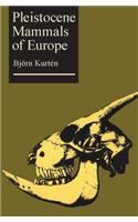 Pleistocene Mammals of Europe