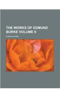 The Works of Edmund Burke (Volume 9)