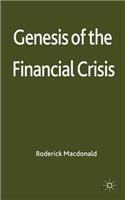 Genesis of the Financial Crisis