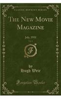 The New Movie Magazine, Vol. 4: July, 1931 (Classic Reprint): July, 1931 (Classic Reprint)