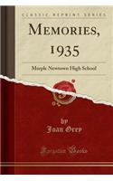 Memories, 1935: Marple Newtown High School (Classic Reprint): Marple Newtown High School (Classic Reprint)