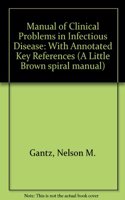 With Annotated Key References (Manual of Clinical Problems in Infectious Disease)