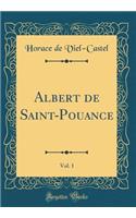 Albert de Saint-Pouance, Vol. 1 (Classic Reprint)