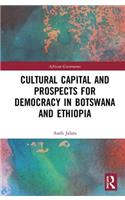 Cultural Capital and Prospects for Democracy in Botswana and Ethiopia