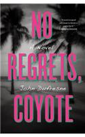 No Regrets, Coyote: A Novel