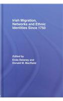 Irish Migration, Networks and Ethnic Identities since 1750