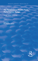The Renaissance Theatre: Texts, Performance, Design