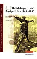 Heinemann Advanced History: British Imperial & Foreign Policy 1846-1980: (Heinemann Advanced History)