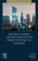 Machine Learning and Data Analysis for Energy Efficiency in Buildings: Intelligent Operation, Maintenance, and Optimization of Building Energy Systems(Advances in Intelligent Energy Systems)