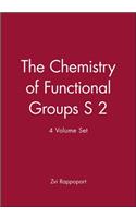 The Chemistry of Functional Groups S 2, 4 Volume Set