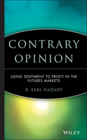 Contrary Opinion: Using Sentiment to Profit in the Futures Markets(Wiley Trading)