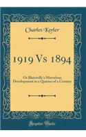 1919 Vs 1894: Or Blairsville's Marvelous Development in a Quarter of a Century (Classic Reprint)