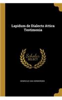 Lapidum de Dialecto Attica Testimonia