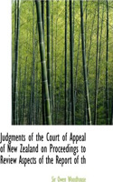 Judgments of the Court of Appeal of New Zealand on Proceedings to Review Aspects of the Report of Th