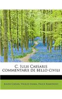 C. Iulii Caesaris Commentarii de Bello Civili