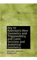 Key to Robinson's New Geometry and Trigonometry, and Conic Sections and Analytical Geometry