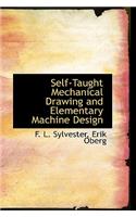 Self-Taught Mechanical Drawing and Elementary Machine Design