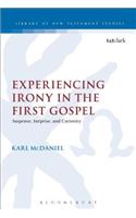 Experiencing Irony in the First Gospel