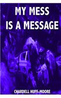 My Mess is a Message