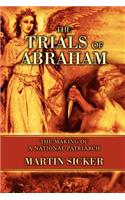 The Trials of Abraham: The Making of a National Patriarch(English)