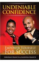Undeniable Confidence