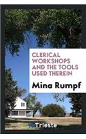 Clerical Workshops and the Tools Used Therein