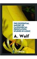 The Existential Import of Categorical Predication: Studies in Logic: Studies in Logic