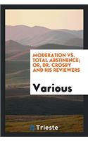 Moderation vs. Total Abstinence; Or, Dr. Crosby and His Reviewers